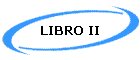 LIBRO II